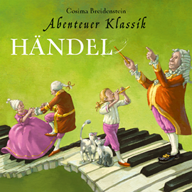 Hörbuch Abenteuer Klassik: Händel  - Autor Cosima Breidenstein   - gelesen von Cosima Breidenstein