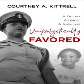 Hörbuch Unapologetically Favored  - Autor Courtney A. Kittrell   - gelesen von Tracie Frank