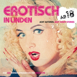 Hörbuch Erotisch in Linden  - Autor CREATE.FM   - gelesen von CREATE.FM