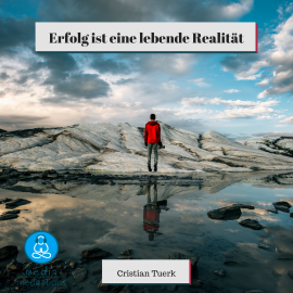 Hörbuch Erfolg ist eine lebende Realität  - Autor Cristian Tuerk   - gelesen von Cristian Tuerk