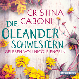 Hörbuch Die Oleanderschwestern  - Autor Cristina Caboni   - gelesen von Nicole Engeln