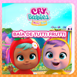 Hörbuch Baía de Tutti Frutti  - Autor Cry Babies em Português   - gelesen von Maria Bernardes