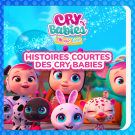 Hörbuch Histoires courtes des Cry Babies  - Autor Cry Babies en Français   - gelesen von Sophie Ostria