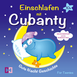 Hörbuch Meerjungfrau und ein Wunsch frei - Gute Nacht Geschichte  - Autor Cubanty Kuscheltier   - gelesen von Andreas Fingas