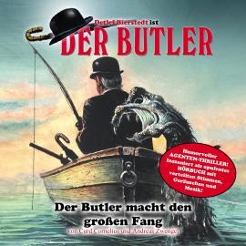 Hörbuch Der Butler, Der Butler macht den großen Fang  - Autor Curd Cornelius, Andreas Zwengel   - gelesen von Schauspielergruppe