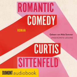 Hörbuch Romantic Comedy  - Autor Curtis Sittenfeld   - gelesen von Mala Sommer