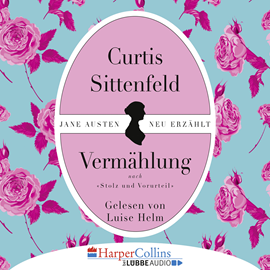 Hörbuch Vermählung  - Autor Curtis Sittenfeld   - gelesen von Luise Helm