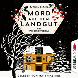 Hörbuch Mord auf dem Landgut - Ein Weihnachtskrimi (Ungekürzt)  - Autor Cyril Hare   - gelesen von Matthias Kiel.