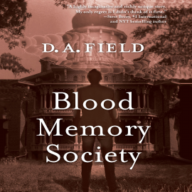 Hörbuch Blood Memory Society  - Autor D.A. Field   - gelesen von Nicholas Techosky