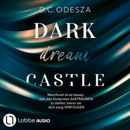 Hörbuch DARK dream CASTLE - Dark Castle, Teil 2 (Ungekürzt)  - Autor D. C. Odesza   - gelesen von Schauspielergruppe