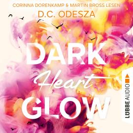 Hörbuch DARK Heart GLOW - Glow-Reihe, Teil 6 (Ungekürzt)  - Autor D. C. Odesza   - gelesen von Schauspielergruppe