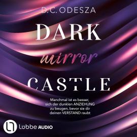 Hörbuch DARK mirror CASTLE - Dark Castle, Teil 4 (Ungekürzt)  - Autor D. C. Odesza   - gelesen von Schauspielergruppe