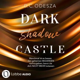 Hörbuch DARK shadow CASTLE - Dark Castle, Teil 3 (Ungekürzt)  - Autor D. C. Odesza   - gelesen von Schauspielergruppe