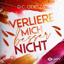 Hörbuch Verliere mich besser nicht - Verliebe dich, Buch 4 (ungekürzt)  - Autor D. C. Odesza   - gelesen von Schauspielergruppe