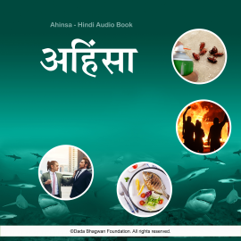 Hörbuch Ahinsa - Hindi Audio Book  - Autor Dada Bhagwan   - gelesen von Dada Bhagwan