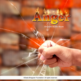 Hörbuch Anger - English Audio Book  - Autor Dada Bhagwan   - gelesen von Dada Bhagwan