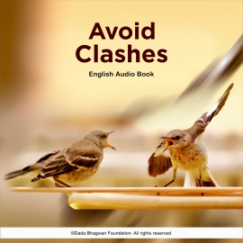 Hörbuch Avoid Clashes - English Audio Book  - Autor Dada Bhagwan   - gelesen von Dada Bhagwan