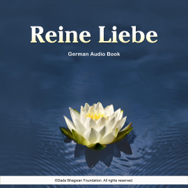 Hörbuch Reine Liebe - German Audio Book  - Autor Dada Bhagwan   - gelesen von Schauspielergruppe