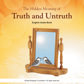 Hörbuch The Hidden Meaning of Truth and Untruth - English Audio Book  - Autor Dada Bhagwan   - gelesen von Schauspielergruppe