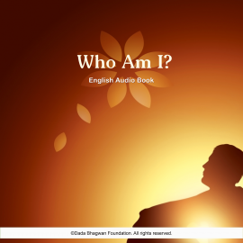 Hörbuch Who Am I? - English Audio Book  - Autor Dada Bhagwan   - gelesen von Dada Bhagwan