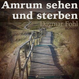 Hörbuch Amrum sehen und sterben  - Autor Dagmar Fohl   - gelesen von Elke Welzel