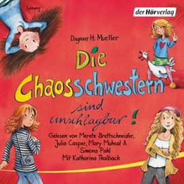 Hörbuch Die Chaosschwestern sind unschlagbar! (Teil 2)  - Autor Dagmar H. Mueller   - gelesen von Schauspielergruppe