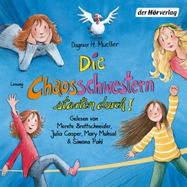 Hörbuch Die Chaosschwestern starten durch! (Teil 3)  - Autor Dagmar H. Mueller   - gelesen von Diverse