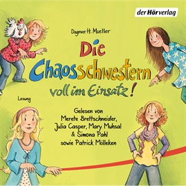 Hörbuch Die Chaosschwestern voll im Einsatz! (Teil 4)  - Autor Dagmar H. Mueller   - gelesen von Diverse