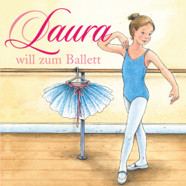 Hörbuch 01: Laura will zum Ballett  - Autor Dagmar Hoßfeld   - gelesen von Schauspielergruppe