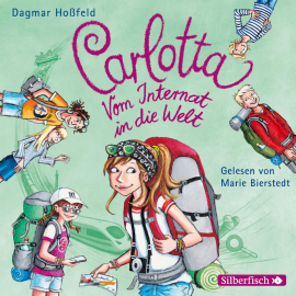 Hörbuch Carlotta: Carlotta - Vom Internat in die Welt  - Autor Dagmar Hoßfeld   - gelesen von Marie Bierstedt