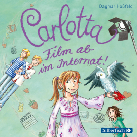 Hörbuch Carlotta, Film ab im Internat!  - Autor Dagmar Hoßfeld   - gelesen von Marie Bierstedt