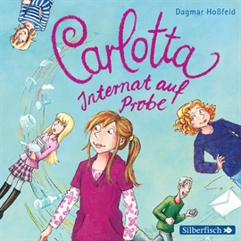 Hörbuch Internat auf Probe (Carlotta 1)  - Autor Dagmar Hoßfeld   - gelesen von Marie Bierstedt