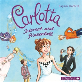 Hörbuch Internat und Prinzenball (Carlotta 4)  - Autor Dagmar Hoßfeld   - gelesen von Marie Bierstedt