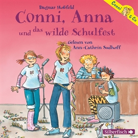 Hörbuch Conni, Anna und das wilde Schulfest (Conni & Co 4)  - Autor Dagmar Hoßfeld   - gelesen von Ann-Cathrin Sudhoff