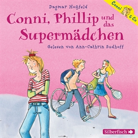 Hörbuch Conni, Phillip und das Supermädchen (Conni & Co 7)  - Autor Dagmar Hoßfeld   - gelesen von Ann-Cathrin Sudhoff
