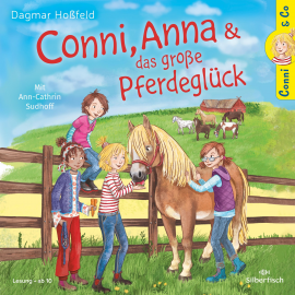 Hörbuch Conni, Anna und das große Pferdeglück  - Autor Dagmar Hoßfeld   - gelesen von Ann-Cathrin Sudhoff