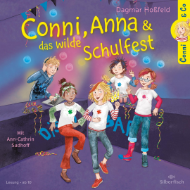 Hörbuch Conni, Anna und das wilde Schulfest  - Autor Dagmar Hoßfeld   - gelesen von Ann-Cathrin Sudhoff