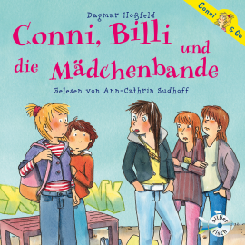 Hörbuch Conni, Billi und die Mädchenbande  - Autor Dagmar Hoßfeld   - gelesen von Ann-Cathrin Sudhoff