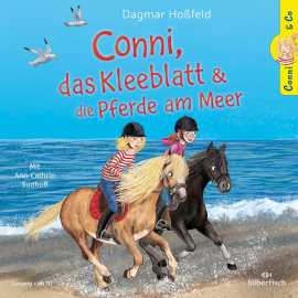 Hörbuch Conni & Co 11: Conni, das Kleeblatt und die Pferde am Meer  - Autor Dagmar Hoßfeld   - gelesen von Ann-Cathrin Sudhoff