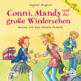 Hörbuch Conni, Mandy und das große Wiedersehen  - Autor Dagmar Hoßfeld   - gelesen von Ann-Cathrin Sudhoff