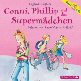 Hörbuch Conni, Phillip und das Supermädchen  - Autor Dagmar Hoßfeld   - gelesen von Ann-Cathrin Sudhoff
