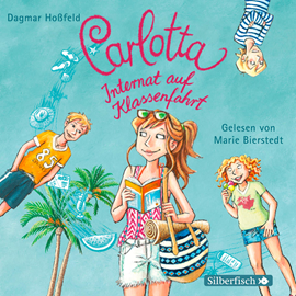 Hörbuch Internat auf Klassenfahrt (Carlotta 8)  - Autor Dagmar Hoßfeld   - gelesen von Marie Bierstedt