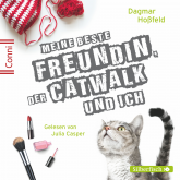 Hörbuch Meine beste Freundin, der Catwalk und ich  - Autor Dagmar Hoßfeld   - gelesen von Julia Casper