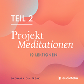 Hörbuch Projekt Meditationen 2  - Autor Dagmara Gmitrzak   - gelesen von Friedrich Apke