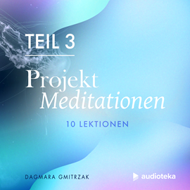 Hörbuch Projekt Meditationen 3  - Autor Dagmara Gmitrzak   - gelesen von Friedrich Apke