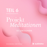 Hörbuch Projekt Meditationen 6  - Autor Dagmara Gmitrzak   - gelesen von Friedrich Apke