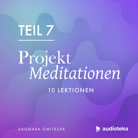 Hörbuch Projekt Meditationen 7  - Autor Dagmara Gmitrzak   - gelesen von Friedrich Apke