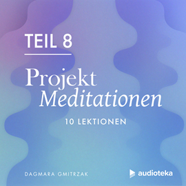 Hörbuch Projekt Meditationen 8  - Autor Dagmara Gmitrzak   - gelesen von Friedrich Apke