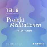 Hörbuch Projekt Meditationen 8  - Autor Dagmara Gmitrzak   - gelesen von Friedrich Apke
