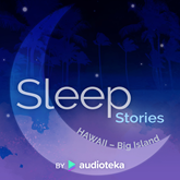 Sleep Stories. Hawaii - Big Island